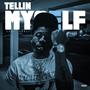 Tellin Myself (Explicit)