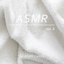 ASMR Sound For Healing Vol. 3