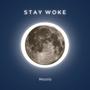 Stay Woke (Explicit)