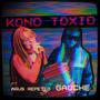 Kono Toxio (feat. Gauche)