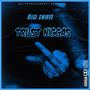 Trust Niggas (Explicit)