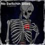 No Switchin Sides (feat. Younglegend Kmoney) [Explicit]