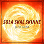 Sola Skal Skinne