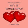 Isn't It Something?! (feat. Kathi Fran)