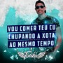 Vou Comer Teu Cu Chupando a Xota ao Mesmo Tempo (Explicit)