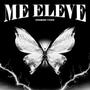 ME ELEVE (Explicit)