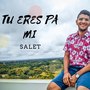 Tu Eres Pa Mi