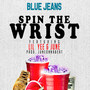 Spin the Wrist (feat. Lil Yee & June) [Explicit]