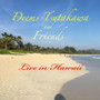 Deems and Friends Live in Hawaii