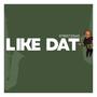 Like Dat (Explicit)