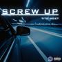 Screw Up (feat. Tito Moet) [Explicit]