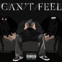 Cant Feel (Explicit)