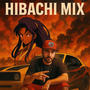 Hibachi Mix (Explicit)