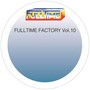 Fulltime Factory, Vol. 10