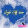 High off Love