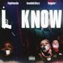 I Know (feat. Singular & PapiPoncho) [Explicit]