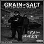 Grain of Salt (feat. Grande) [Explicit]