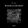 Mick Wills Edit & Cut (Remastered 2019)