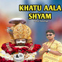 Khatu Aala Shyam