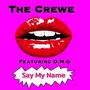 Say My Name (feat. D.M.G.) [Explicit]