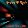 Hunchin' All Night: Classic Soul Sides