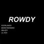 Rowdy (Explicit)