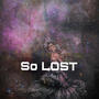 So Lost (Explicit)