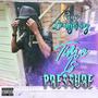 Time Is Pressure (Explicit)