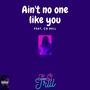 Ain't No One Like You (feat. Co Bell) [Explicit]