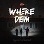 Where Dem (feat. Candy Bleakz & Areezy)
