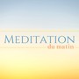 Meditation du matin: Musique relaxante pour attirer énergies positives et bien-être