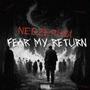 Fear my return (Explicit)