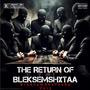 The Return Of BleksemShxTaa