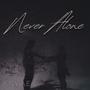 Never Alone (Explicit)