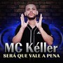 Será Que Vale a Pena (Explicit)