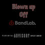 Blown Up Off BandLab (Explicit)