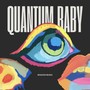 Quantum Baby