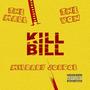 Kill Bill (feat. Milbaby Jordoe & TNE Von) [Explicit]