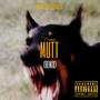 MUTT (REMIX) [Explicit]