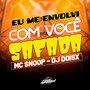 Eu Me Envolvi Com Você Safada (Explicit)