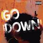 Go Down (Explicit)