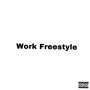 Work Freestyle (Explicit)