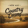 New Age Country Twang (Explicit)