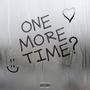 ONE MORE TIME? (INTERLUDE) [Explicit]