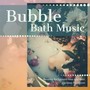 Bubble Bath Music: Relaxing Background New Age Music for Deep Relaxation