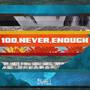 Never Enough (Explicit)