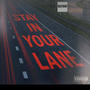 Stay in your lane (Explicit)