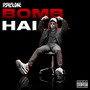 Bomb Hai (Explicit)