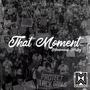 That Moment (Explicit)