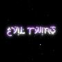 Evil Twins (feat. DDotDaGeekster) [Explicit]